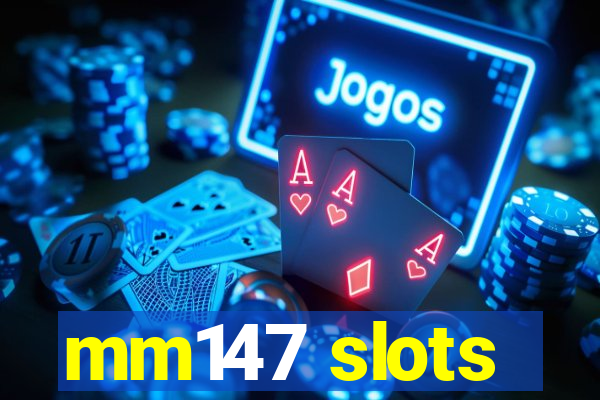 mm147 slots